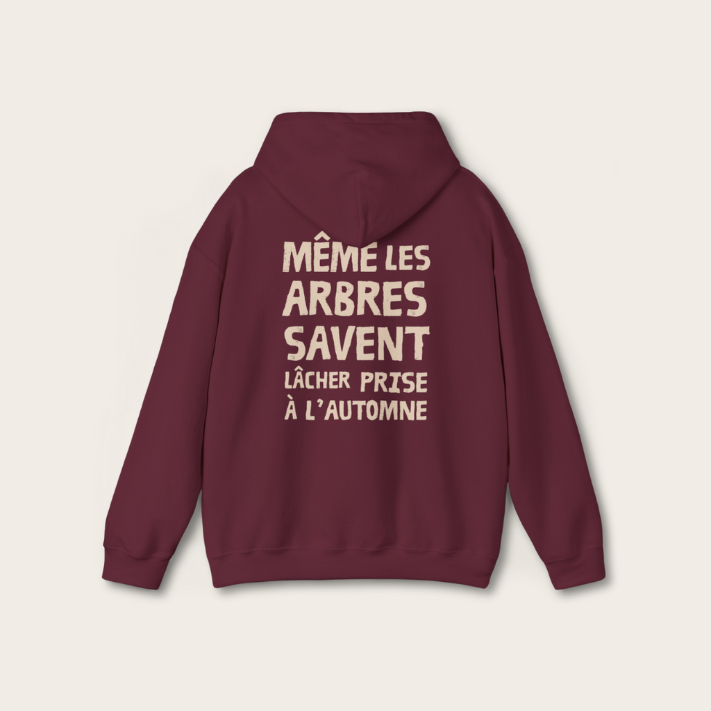 Sweat à capuche unisexe - Même les arbres savent lâcher prise